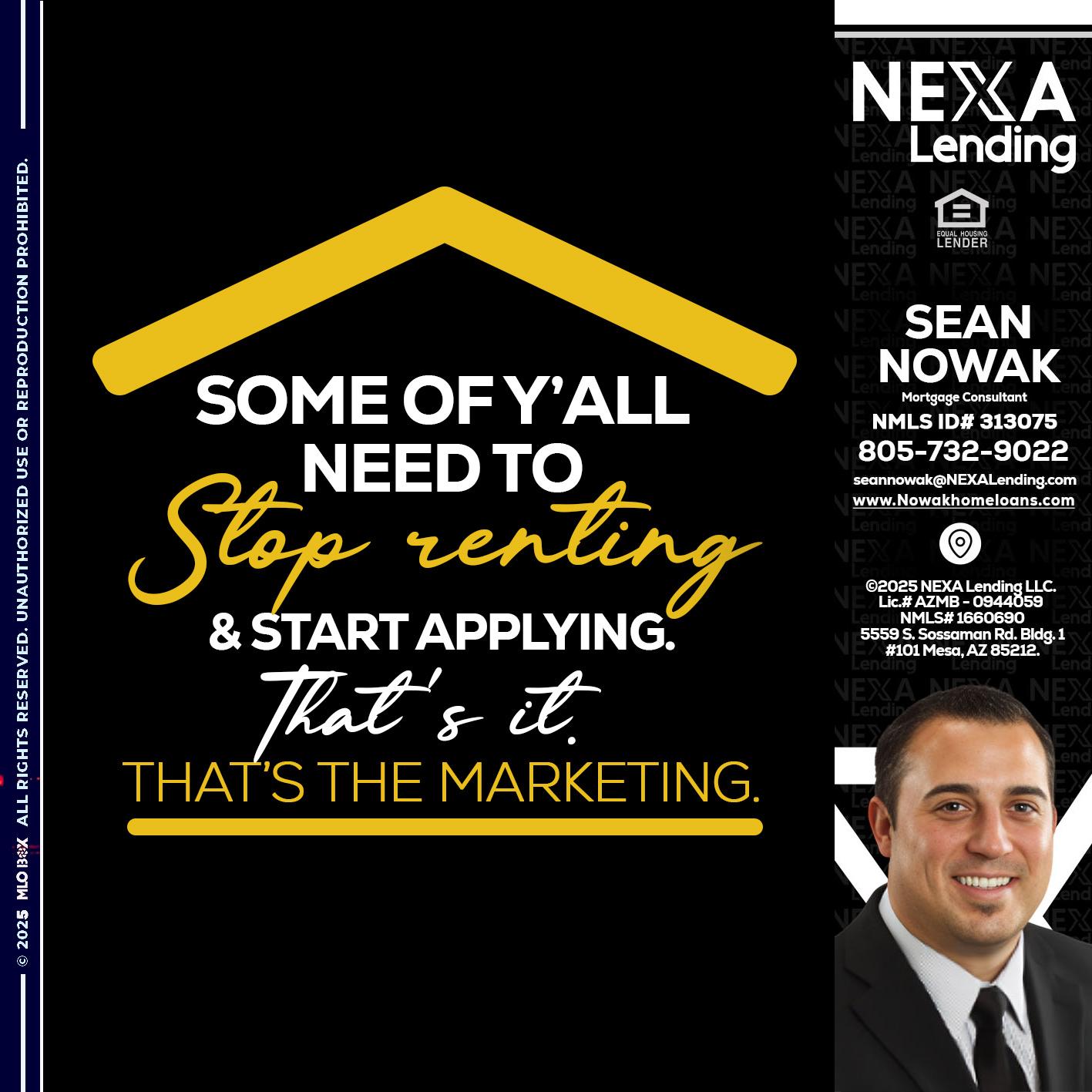 some of you - Sean Nowak -Mortgage Consultant