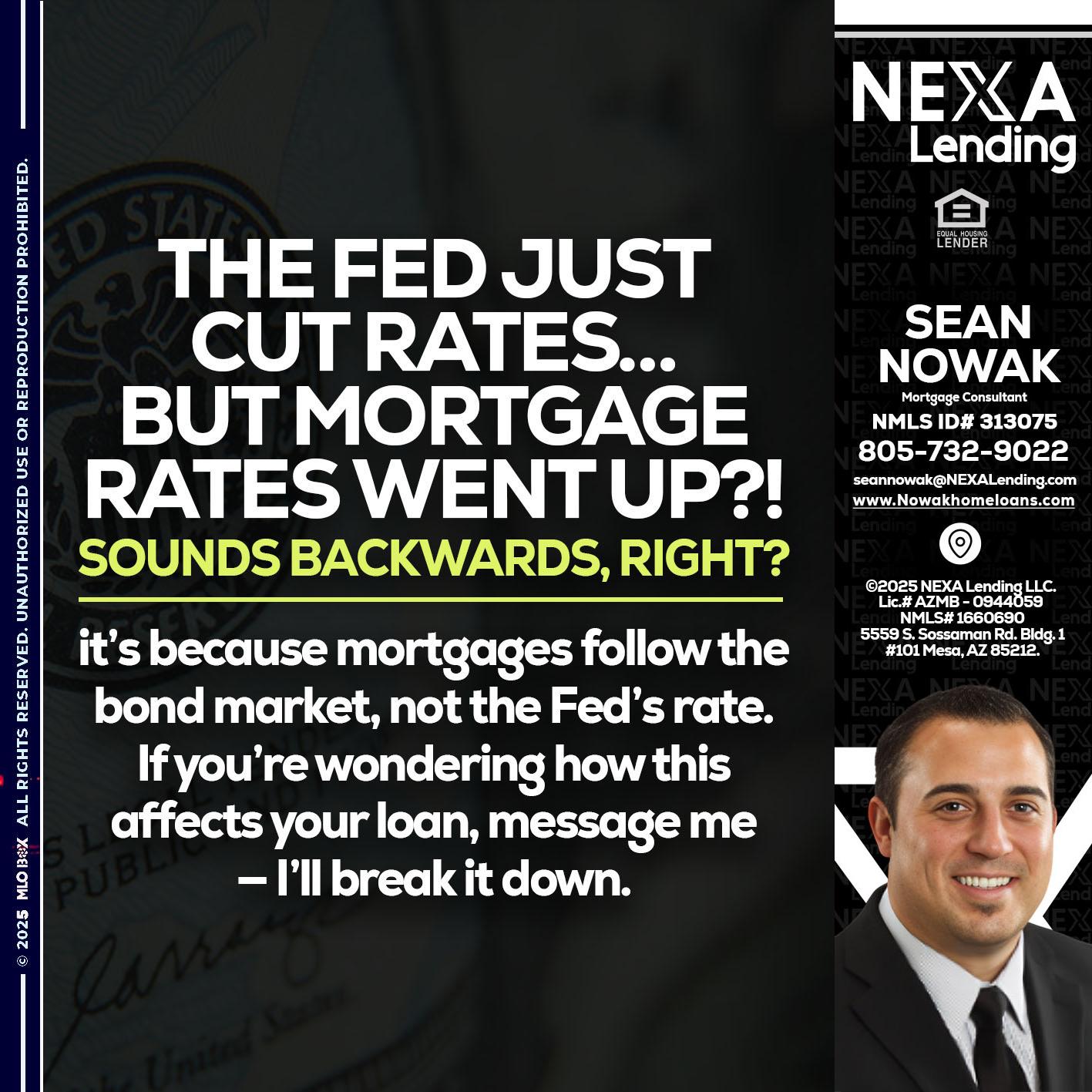 the fed just cut - Sean Nowak -Mortgage Consultant