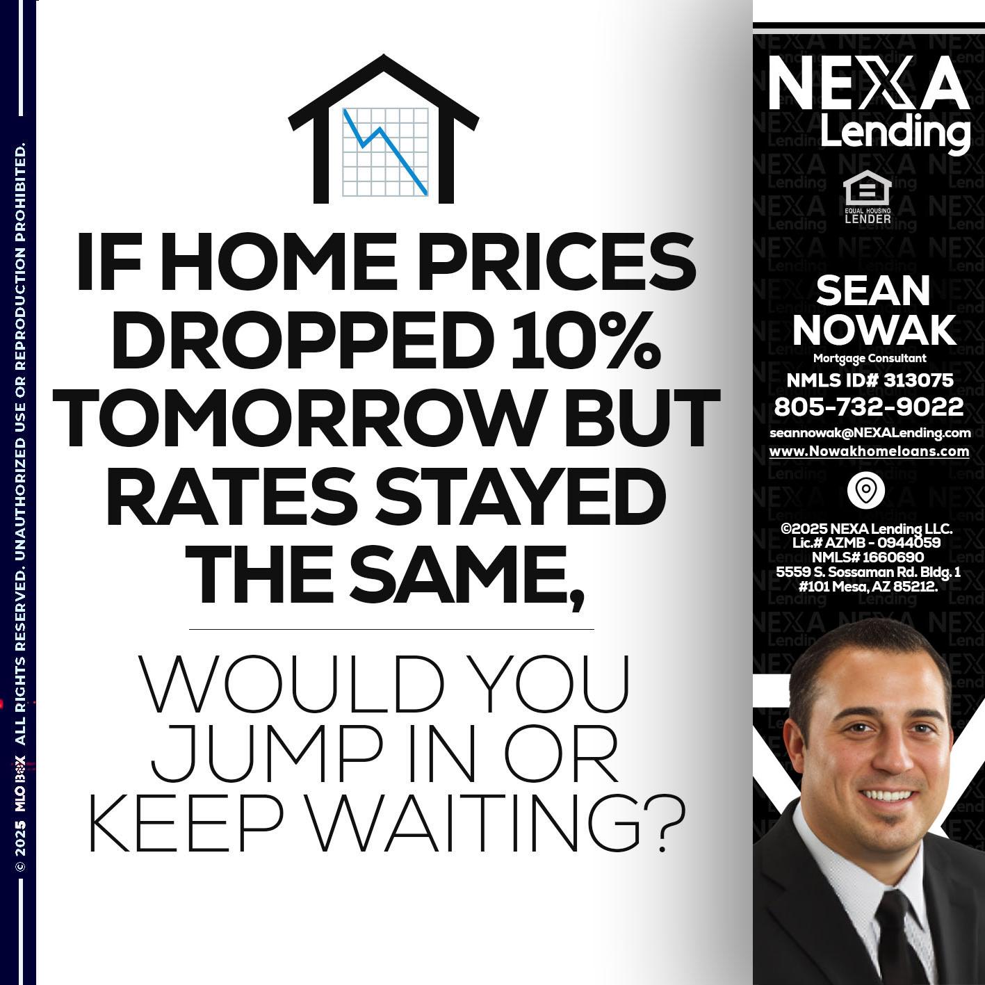 IF HOME PRICES - Sean Nowak -Mortgage Consultant
