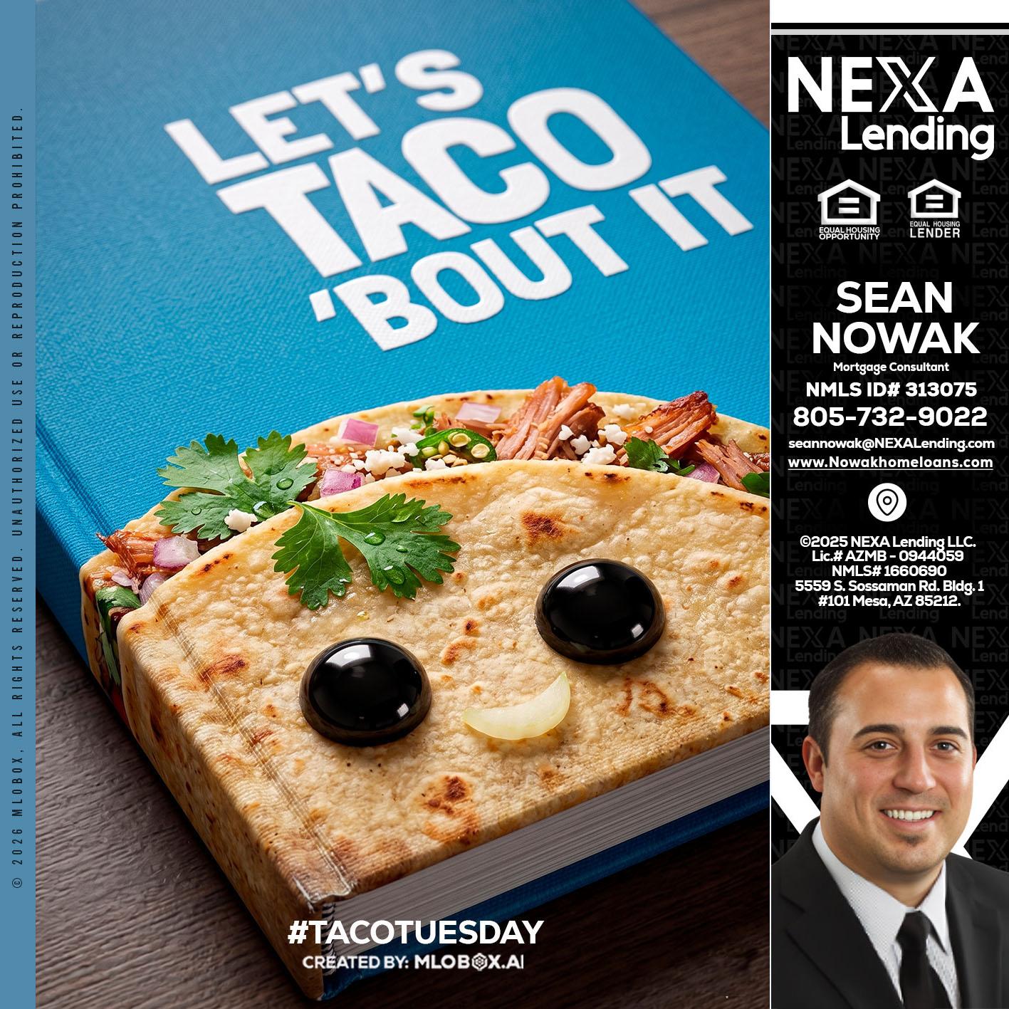 LETS TACO ABOUT IT - Sean Nowak -Mortgage Consultant