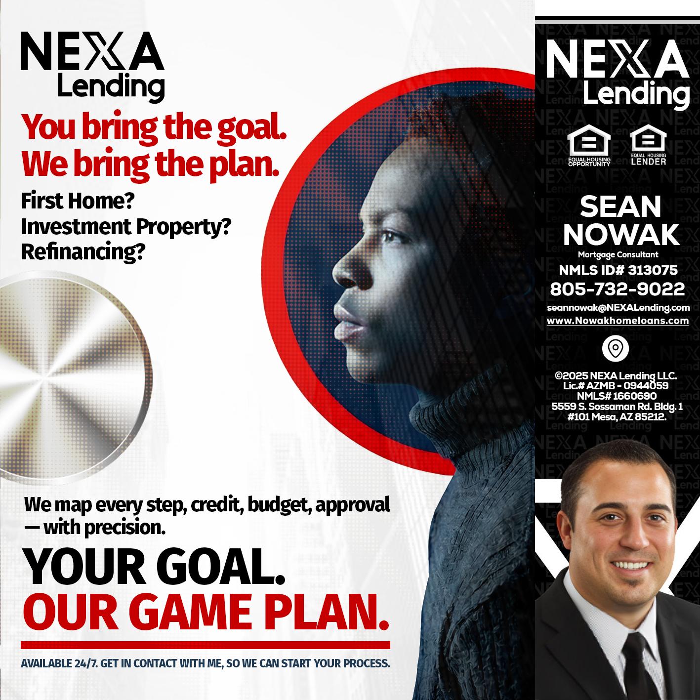 YOUR GOAL. OUR GAME PLAN. - Sean Nowak -Mortgage Consultant